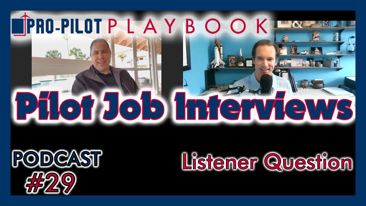 Pro-Pilot Playbook Podcast #29 // Pilot Job Interviews