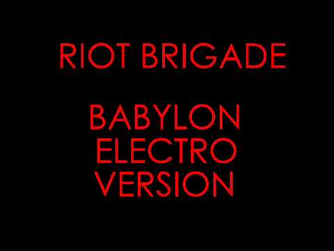 Riot Brigade - Babylon Electro Version