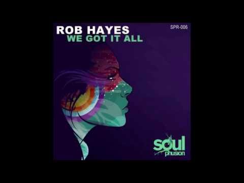 Rob Hayes - We Got It All (Original Mix)
