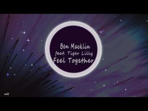 Ben Macklin feat. Tiger Lily - Feel Together