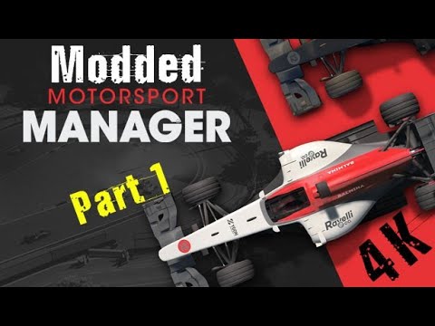 Motorsport Manager (Modded) Uncut - FIRE Mod 2018 - Part 1: How's this game go again - 4K