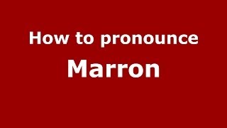 How to pronounce Marron