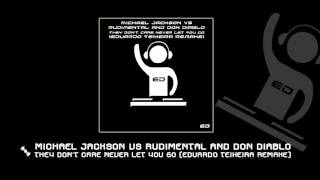 Michael Jackson vs Rudimental - They Don&#39;t Care Never Let You Go (Eduardo Teixeira Remake)