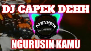 Download lagu DJ CAPEK DEH NGURUSIN KAMU_NOSTALGIA mp3