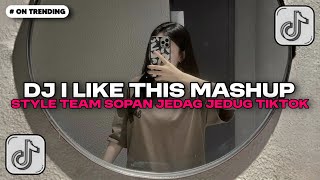 Download lagu DJ I LIKE THIS STYLE TEAM SOPAN REMIX JEDAG JEDUG | DJ TIKTOK TERBARU 2025!! mp3