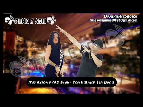 MC Digu e MC Keron - Vou Catucar Seu Boga (Funk é Aqui)