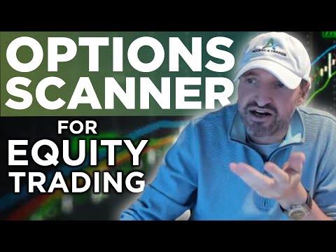 Why I Use An Options Scanner For Equity Trading