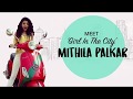 Why Is Mumbai The City Of Dreams For Mithila Palkar Screen