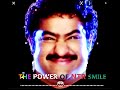 THE POWER OF NTR SMILE