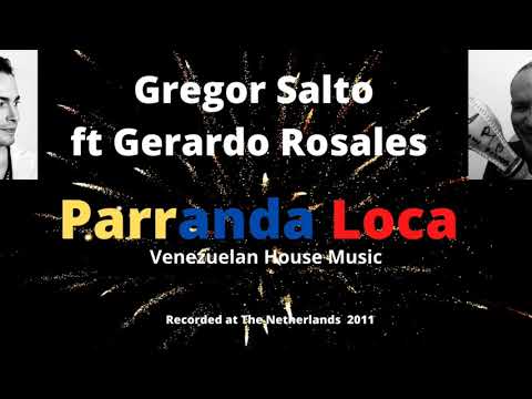 PARRANDA LOCA GREGOR SALTO Ft. GERARDO ROSALES #venezuelanhousemusic #GerardoRosales #GregorSalto