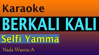 Download lagu BERKALI KALI - KARAOKE -  SELFI YAMMA mp3