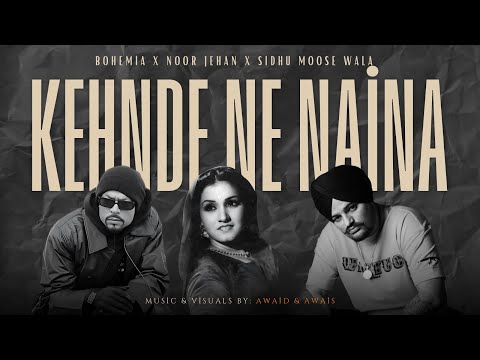 Kehnde Ne Naina (Trap Mix) | Noor Jehan x Sidhu Moose Wala x Bohemia | Prod. By AWAID & AWAIS