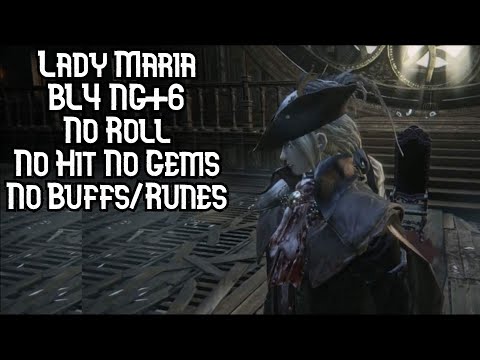 Lady Maria BL4 NG+6 No Roll No Gems (No Buffs/Runes) | Bloodborne