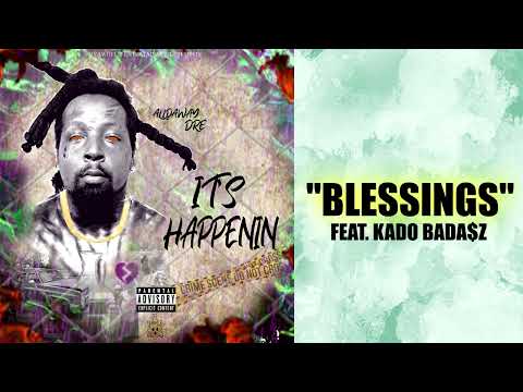 Alldaway Dre feat. Kado Bada$z  - Blessings (Official Audio)