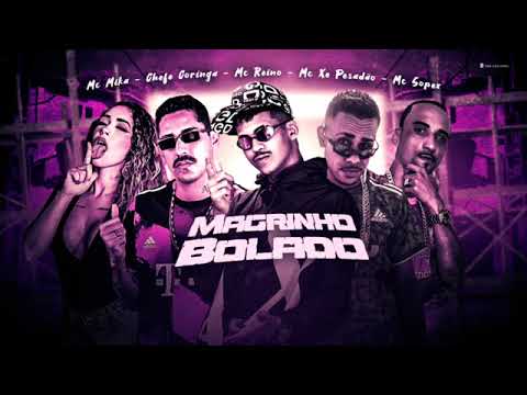 MC REINO, CHEFE CORINGA, XE PESADÃO FEAT. MC MIKA - MAGRINHO BOLADO - REMIX BREGA FUNK