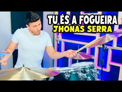 Tu És A Fogueira - Jhonas Serra (Drum Cover + Collab)
