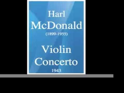 Harl McDonald (1899-1955) : Violin Concerto (1943)