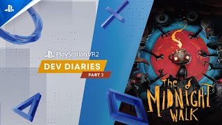 The Midnight Walk - Dev Diary Part 2 | PS5 & PS VR2 Trailer