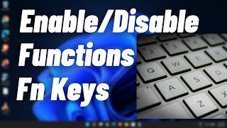 How to Enable or Disable Function Fn Keys in Windows 11/10 | Fix Functions Keys Not Working
