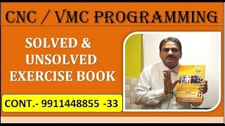 CNC & VMC PROGRAMMING - SOLVED & UNSOLVED EXERCISE BOOK