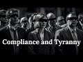 Why are People so Obedient? - Compliance and Tyranny