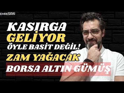 KASIRGA GELİYOR! ÖYLE BASİT DEĞİL | ZAM YAĞACAK | Emre ŞİRİN #borsa #altın #gıda #gümüş 
