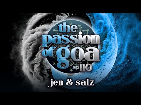Jen & Salz - The Passion Of Goa ep.110 (Progressive Edition)