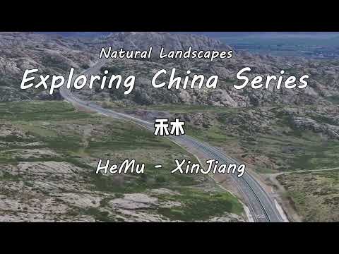 Exploring China Series : Hemu, XinJiang. A Paradise of Enchanting Natural Beauty