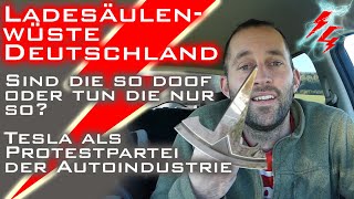 Ladesäulenwüste Deutschland - Sind die so doof oder tun die nur so? - Tesla Protestpartei