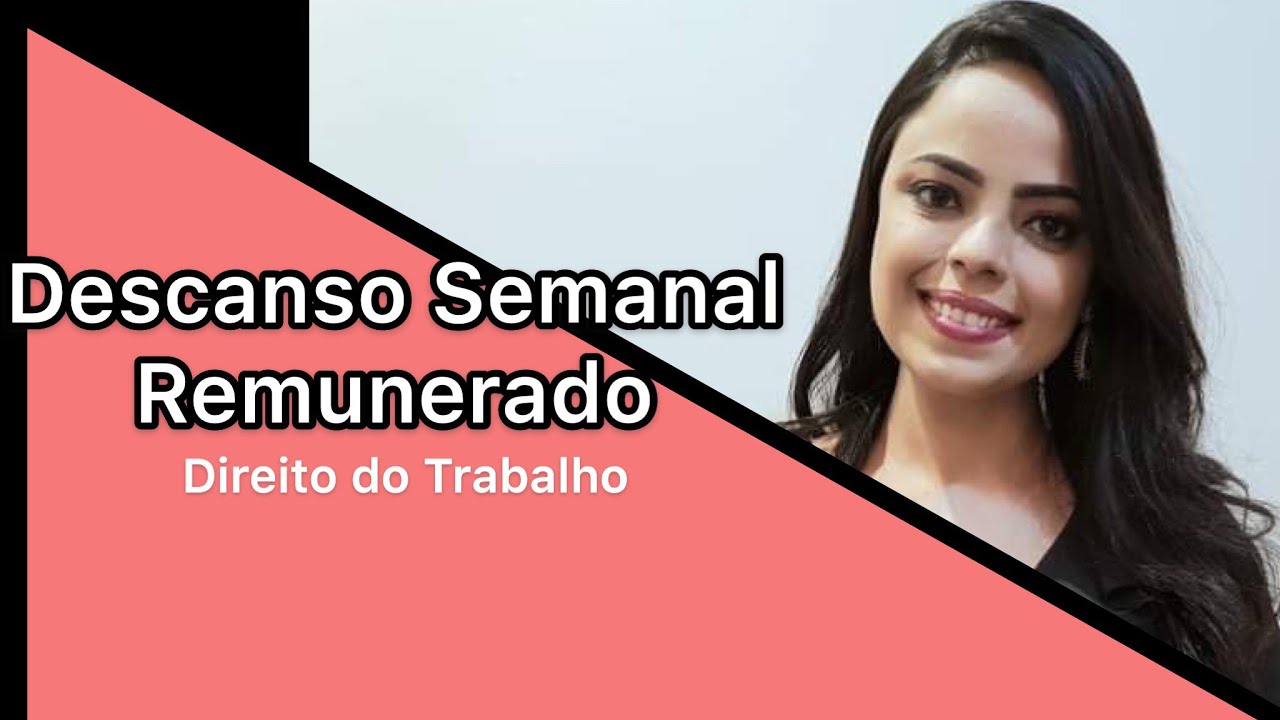 Descanso Semanal Remunerado - Aula de Direito do Trabalho