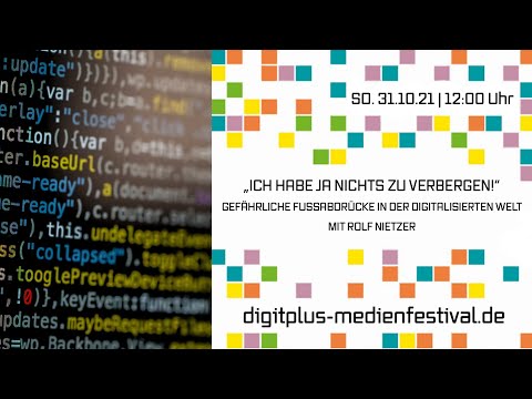 „ICH HABE JA NICHTS ZU VERBERGEN!“ – GEFÄHRLICHE FUSSABDRÜCKE IN DER DIGITALISIERTEN WELT