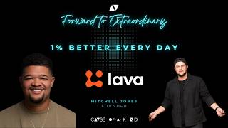 Mitchell Jones, Founder @ Lava | 1% Better Every Day