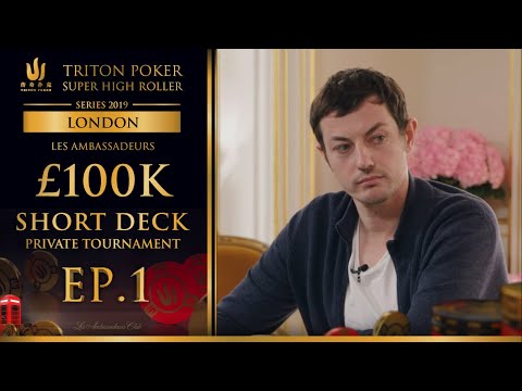 Triton London 2019 Les Ambassadeurs £100k Short Deck Private Tournament Final Table - Episode 1