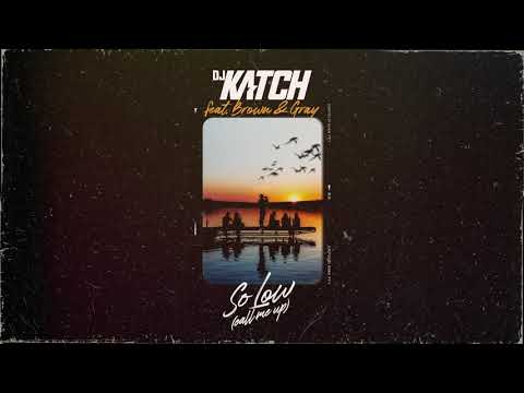 DJ KATCH ft BROWN & GRAY - So Low (Call Me Up)