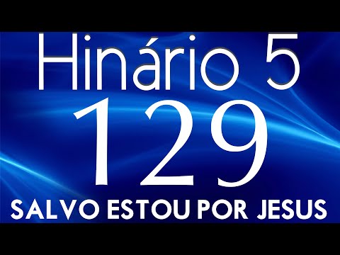 HINO 129 CCB - Salvo Estou Por Jesus - HINÁRIO 5 COM LETRAS