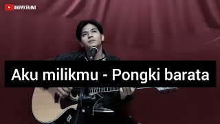 Download lagu Aku milikmu - Pongki barata (Cover) (Ghipay fahmi) mp3 Download lagu Aku milikmu - Pongki barata (Cover) (Ghipay fahmi) mp3