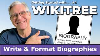 How to Write & Format Biographies in Wikitree - Step by Step Tutorial