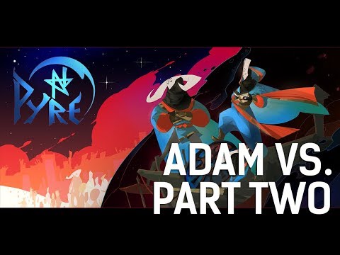 Adam vs. Pyre (Part Two)
