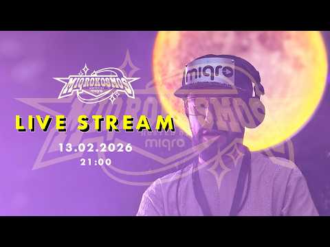 MIQROKOSMOS Live Stream 13.02.26