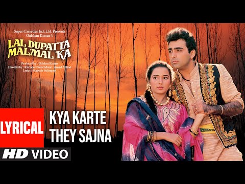 Kya Karthe The Saajna Lyrical Video Song | Lal Dupatta Malmal Ka | Udit Narayan, Anuradha Paudwal