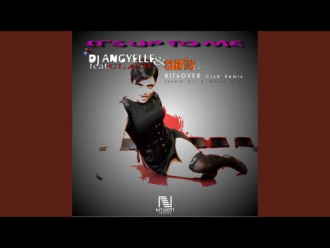It's Up to Me (Bit & Over Club Mix Radio Edit) (feat. Cladì)