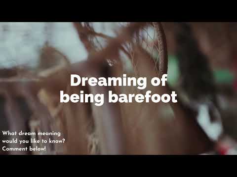 Dreaming of being barefoot