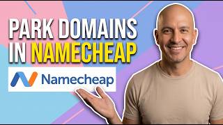 How To Park Domains In Namecheap Account (Step by Step Guide)