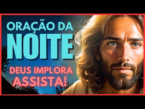 ORAÇÃO MAIS PODEROSA PARA ANTES DE DORMIR, ORAÇÃO DE BOA NOITE