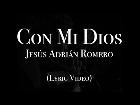 Con Mi Dios - Jesús Adrián Romero