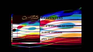 Carpenters B`Wana She No Home