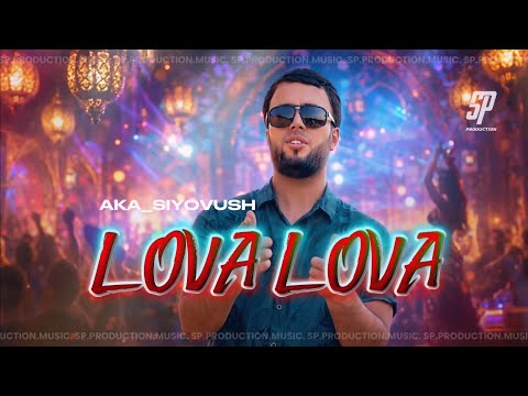 AKA_SIYOVUSH - LOVA LOVA 
