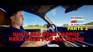 Quais São Bons Carros Para Se Usar Por Um Tempo Parte 2