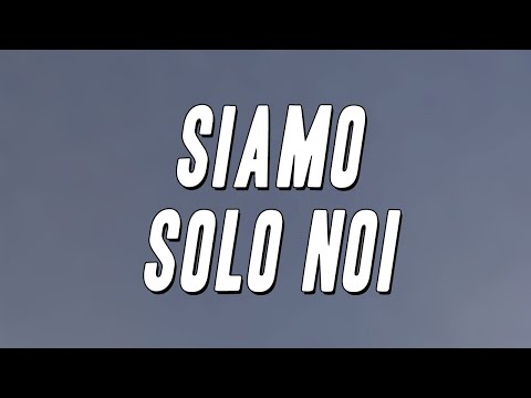 Vasco Rossi - Siamo Solo Noi (Testo)