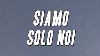 Vasco Rossi - Siamo Solo Noi (Testo)